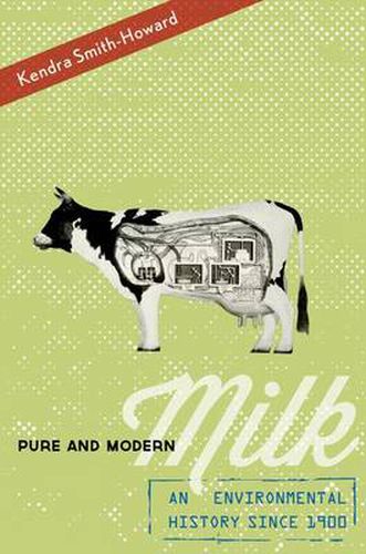 Cover image for Pure and Modern Milk: An Environmental History since 1900