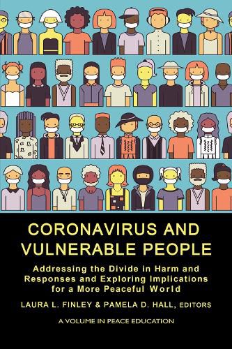 Cover image for Coronavirus and Vulnerable People: Addressing the Divide in Harm and Responses and Exploring Implications for a More Peaceful World