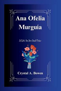 Cover image for Ana Ofelia Murguia