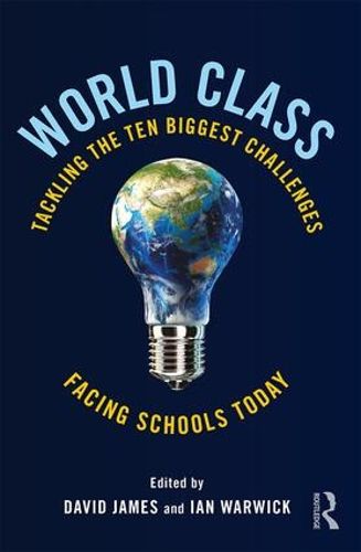 Cover image for World Class: Tackling the Ten Biggest Challenges Facing Schools Today