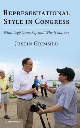 Cover image for Representational Style in Congress: What Legislators Say and Why It Matters