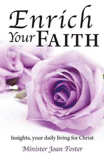 Cover image for Enrich Your Faith: Insights, your daily living for Christ