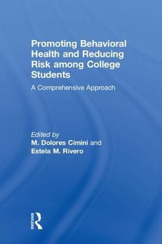 Cover image for Promoting Behavioral Health and Reducing Risk among College Students: A Comprehensive Approach
