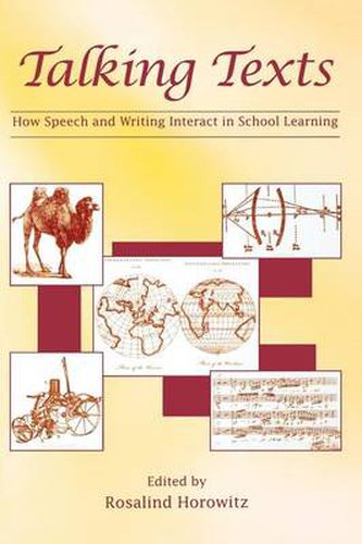 Cover image for Talking Texts: How Speech and Writing Interact in School Learning