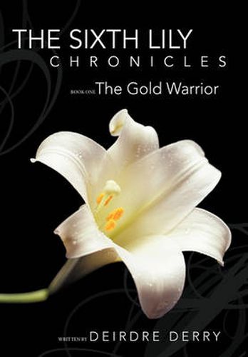 Cover image for The Sixth Lily Chronicles: Book One: The Gold Warrior