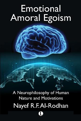 Cover image for Emotional Amoral Egoism: A Neurophilosophy of Human Nature and Motivations