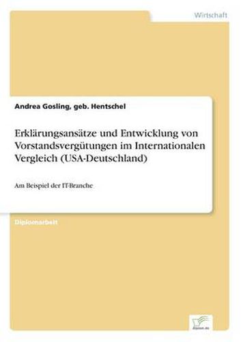 Cover image for Erklarungsansatze und Entwicklung von Vorstandsvergutungen im Internationalen Vergleich (USA-Deutschland): Am Beispiel der IT-Branche