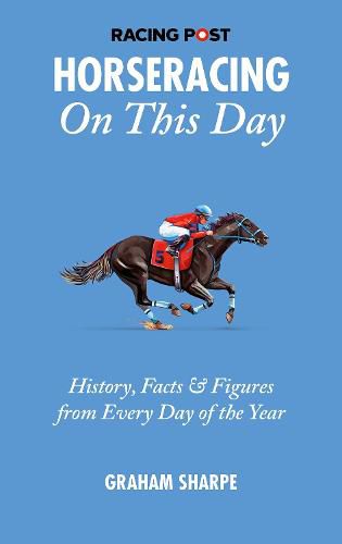 Cover image for Horseracing On This Day: History, Facts & Figures from Every Day of the Year