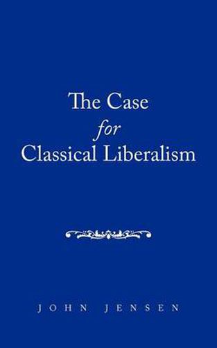 Cover image for The Case for Classical Liberalism