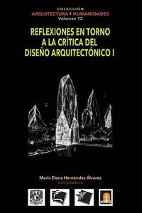 Cover image for Volumen 13 Reflexiones en torno a la critica al diseno arquitectonico I