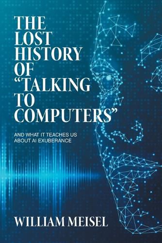 Cover image for The Lost History of "Talking to Computers"