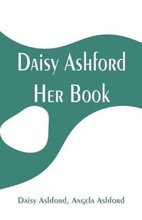 Cover image for Daisy Ashford: Her Book