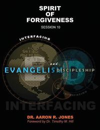 Cover image for Interfacing Evangelism and Discipleship Session 10: Spirit of Forgiveness