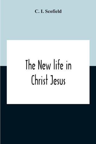 Cover image for The New Life In Christ Jesus