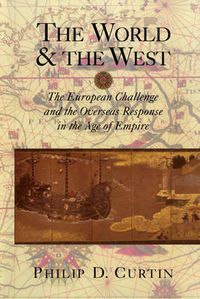 Cover image for The World and the West: The European Challenge and the Overseas Response in the Age of Empire