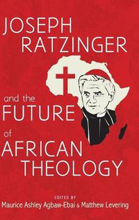 Cover image for Joseph Ratzinger and the Future of African Theology