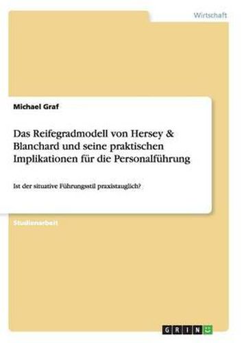 Cover image for Das Reifegradmodell von Hersey & Blanchard und seine praktischen Implikationen fur die Personalfuhrung