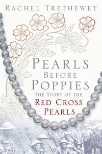 Cover image for Pearls Before Poppies: The Story of the Red Cross Pearls