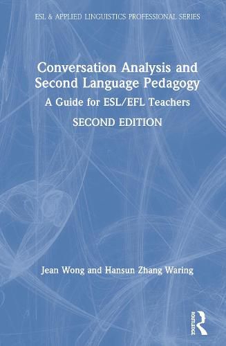 Cover image for Conversation Analysis and Second Language Pedagogy: A Guide for ESL/EFL Teachers