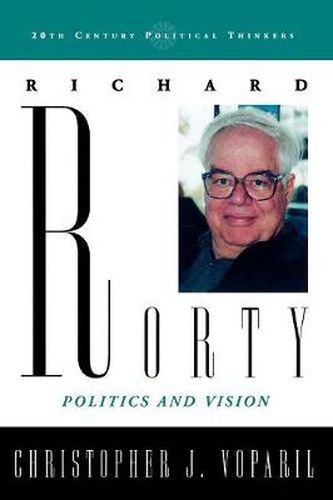 Cover image for Richard Rorty: Politics and Vision