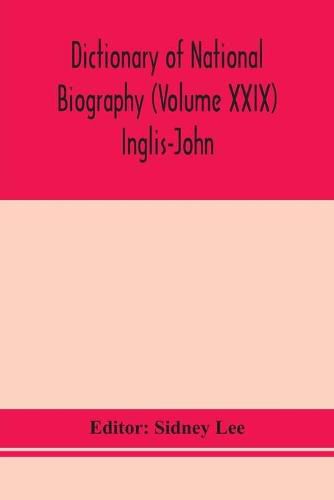 Dictionary of national biography (Volume XXIX) Inglis-John