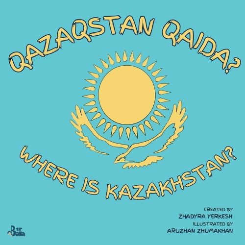 Cover image for Where is Kazakhstan? / Qazaqstan Qaida?
