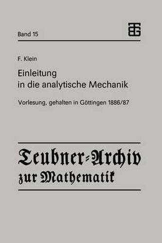 Einleitung in Die Analytische Mechanik: Vorlesung, Gehalten in Goettingen 1886/87