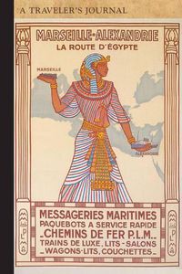 Cover image for Marseille Alexandrie La Route d'Egypte: A Traveler's Journal