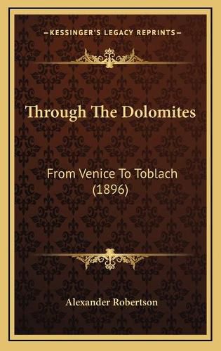 Through the Dolomites: From Venice to Toblach (1896)