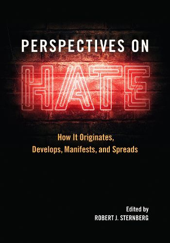 Cover image for Perspectives on Hate: How It Originates, Develops, Manifests, and Spreads