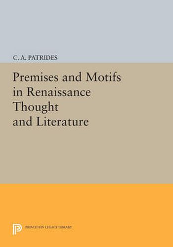 Cover image for Premises and Motifs in Renaissance Thought and Literature