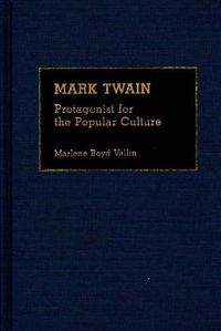 Cover image for Mark Twain: Protagonist for the Popular Culture