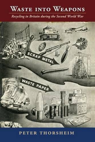 Cover image for Waste into Weapons: Recycling in Britain during the Second World War