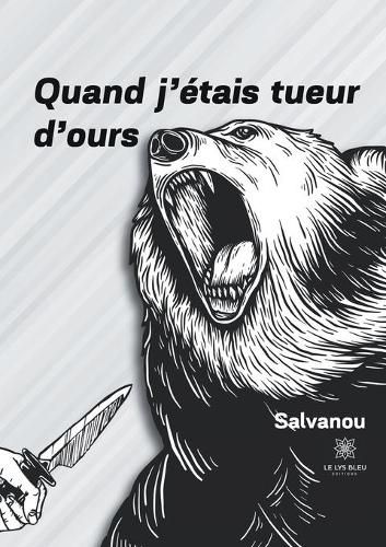 Cover image for Quand j'etais tueur d'ours