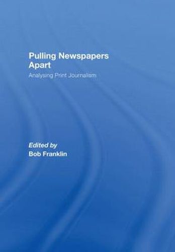 Cover image for Pulling Newspapers Apart: Analysing Print Journalism