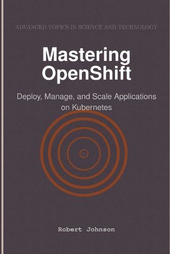 Cover image for Mastering OpenShift