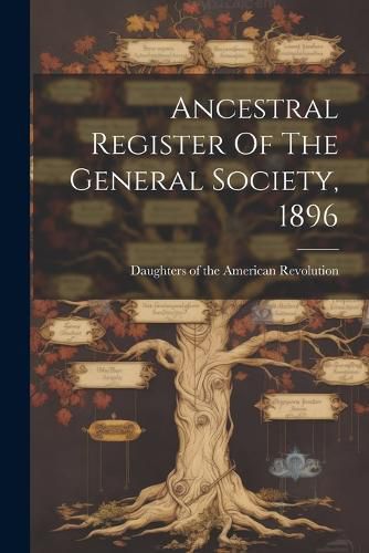 Cover image for Ancestral Register Of The General Society, 1896