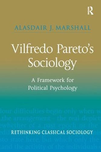 Cover image for Vilfredo Pareto's Sociology: A Framework for Political Psychology