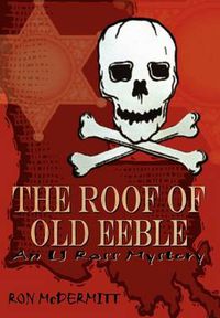 Cover image for The Roof of Old Eeble: An LJ Ross Mystery