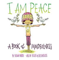 Cover image for I Am Peace: A Book of Mindfulness