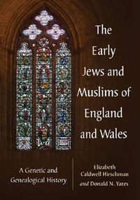 Cover image for The Early Jews and Muslims of England and Wales: A Genetic and Genealogical History