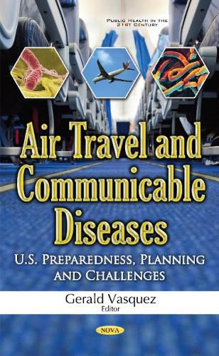 Cover image for Air Travel & Communicable Diseases: U.S. Preparedness, Planning & Challenges