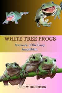 Cover image for White Tree Frogs