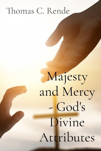 Cover image for Majesty and Mercy - God's Divine Attributes