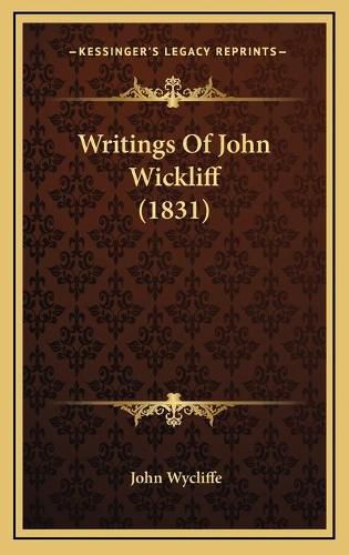 Writings of John Wickliff (1831)