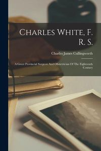 Cover image for Charles White, F. R. S.