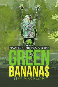 Cover image for Green Banana$: Financial Fitness for Life