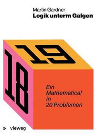 Cover image for Logik Unterm Galgen: Ein Mathematical in 20 Problemen