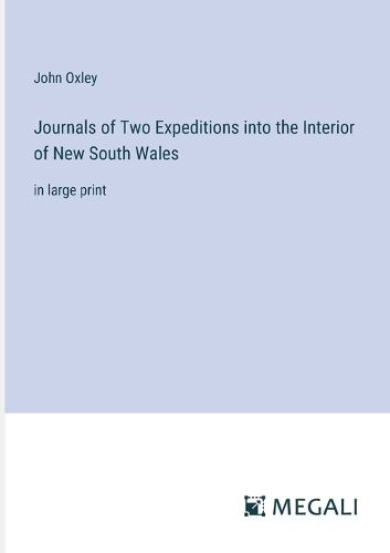 Cover image for Journals of Two Expeditions into the Interior of New South Wales