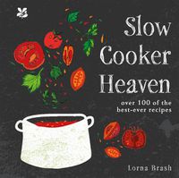 Cover image for Slow Cooker Heaven: Over 100 of the Best-Ever Recipes